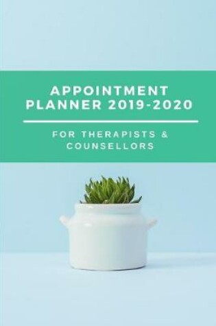 Cover of Appointment Planner 2019-2020 For Therapists & Counsellors