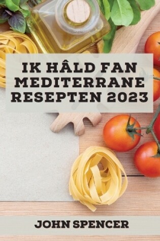 Cover of Ik hâld fan Mediterrane resepten 2023
