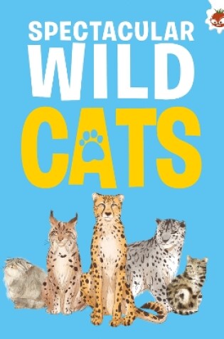 Cover of Spectacular Wild Cats