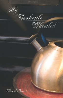 Book cover for My Teakettle Whistled