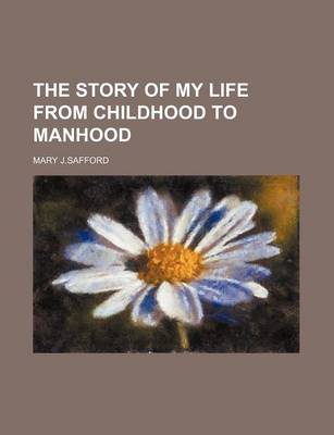 Book cover for The Story of My Life from Childhood to Manhood