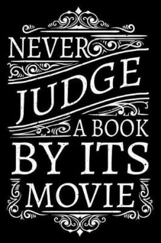 Cover of Never judge a book by its movie