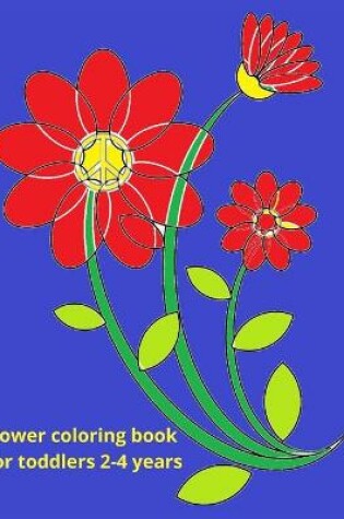 Cover of flower coloring book for toddlers 2-4 years