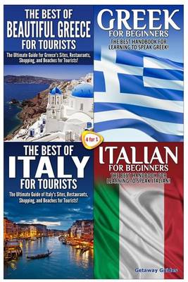 Book cover for The Best of Beautiful Greece for Tourists & Greek for Beginners & The Best of Italy for Tourists & Italian for Beginners