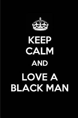 Book cover for Keep Calm and Love a Black Man