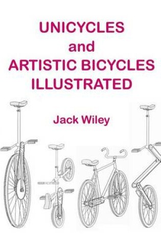 Cover of Unicycles and Artistic Bicycles Illustrated