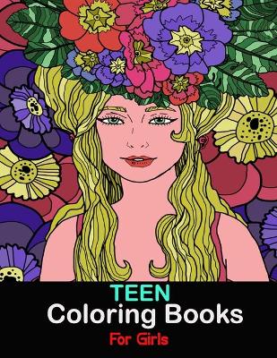 Cover of Teen Coloring Books For Girls