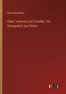 Book cover for Ueber Tandarois und Flordibel - Ein Artusgedicht des Pleiers