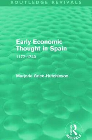 Cover of Early Economic Thought in Spain, 1177-1740 (Routledge Revivals)