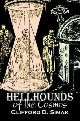 Cover of Hellhounds of the Cosmos by Clifford D. Simak, Science Fiction, Fantasy, Adventure, Space Opera