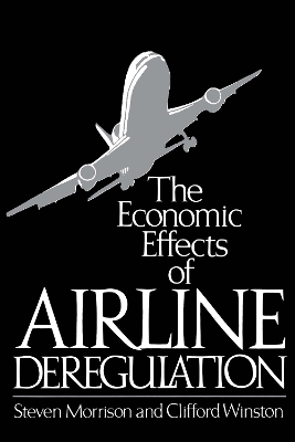 Book cover for The Economic Effects of Airline Deregulation