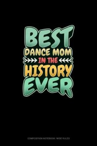 Cover of Best Dance Mom In The History Ever