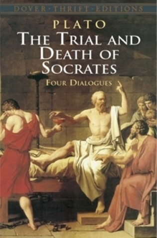 Cover of The Trial and Death of Socrates: Four Dialogues