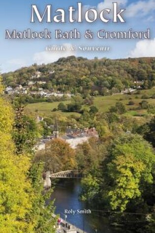 Cover of Matlock, Matlock Bath & Cromford Guide & Souvenir