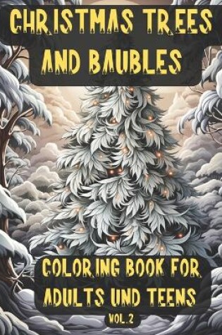 Cover of Christmas Trees and Baubles Creative Coloring Book for Adults and Teens