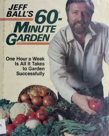 Book cover for Jeff Ball's 60 Minute Garden