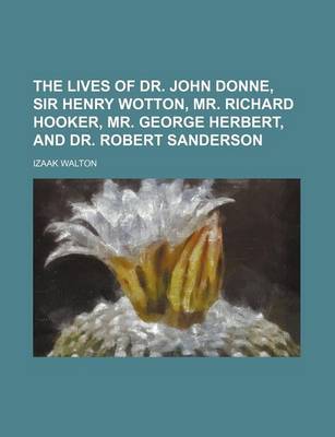 Book cover for The Lives of Dr. John Donne, Sir Henry Wotton, Mr. Richard Hooker, Mr. George Herbert, and Dr. Robert Sanderson (Volume 2)