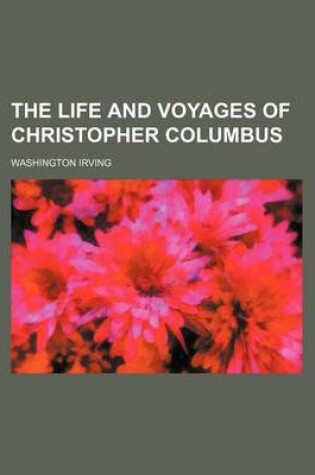 Cover of The Life and Voyages of Christopher Columbus (Volume 5)