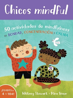 Book cover for Chicos Mindful: 50 Actividades de Mindfulness de Bondad, Concentracion Y Calma