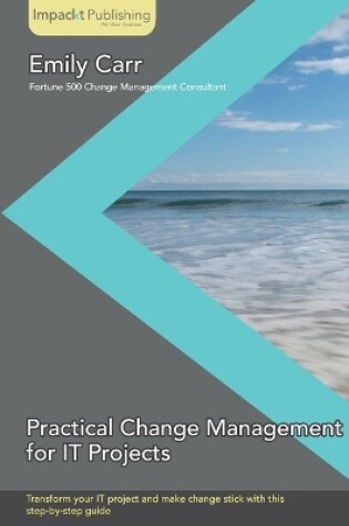 Cover of Practical Change Management for IT Projects
