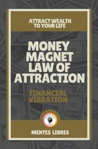 Cover of Money Magnet Law of Attraction-Financial Vibration
