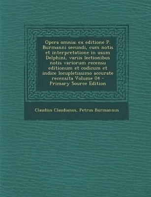 Book cover for Opera Omnia; Ex Editione P. Burmanni Secundi, Cum Notis Et Interpretatione in Usum Delphini, Variis Lectionibus Notis Variorum Recensu Editionum Et Co