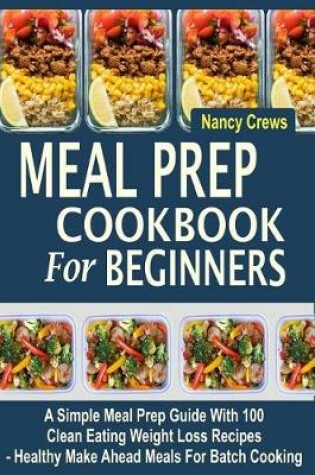 Cover of Meal Prep Cookbook For Beginners