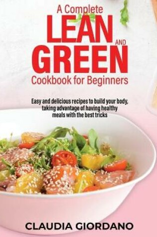 Cover of A Complete Lean and Green Cookbook for Beginners