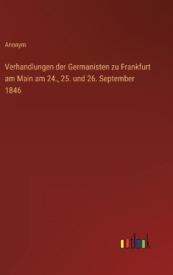 Book cover for Verhandlungen der Germanisten zu Frankfurt am Main am 24., 25. und 26. September 1846