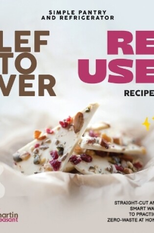 Cover of Simple Pantry and Refrigerator Leftover Reuse Recipes