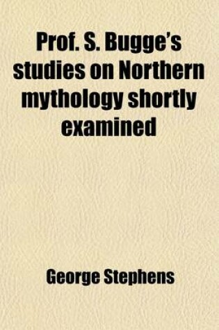 Cover of Prof. S. Bugge's Studies on Northern Mythology Shortly Examined