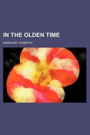 Cover of In the Olden Time
