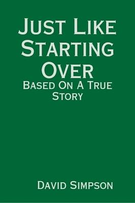 Book cover for Just Like Starting Over: Based On A True Story