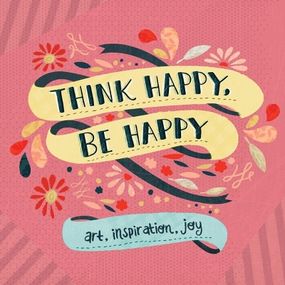 Book cover for Think Happy, Be Happy