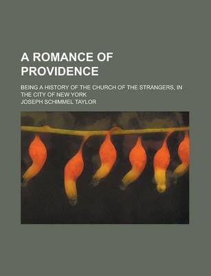 Book cover for A Romance of Providence; Being a History of the Church of the Strangers, in the City of New York
