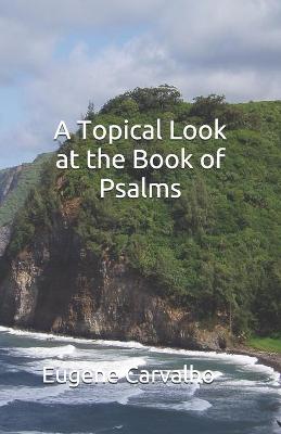 Cover of A Topical Look at the Book of Psalms