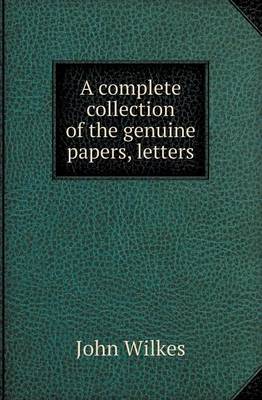 Book cover for A Complete Collection of the Genuine Papers, Letters