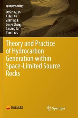 Book cover for Theory and Practice of Hydrocarbon Generation within Space-Limited Source Rocks