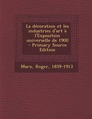 Book cover for La D coration Et Les Industries d'Art   l'Exposition Universelle de 1900