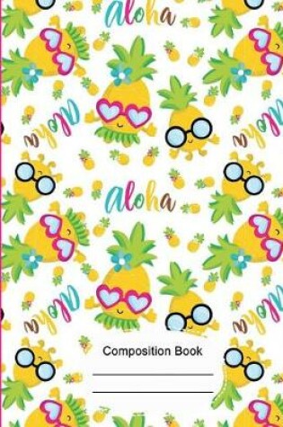 Cover of Tropical Aloha Cute Pineapple Composition Notebook Wide Ruled Paper