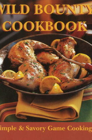 Cover of Wild Bounty Cookbook