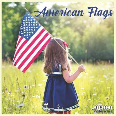 Book cover for American Flags 2021 Calendar