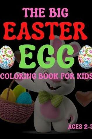 Cover of The Big Easter Egg Coloring Book For Kids Ages 2-5