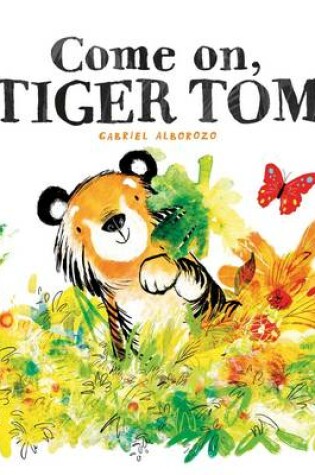 Cover of Come On, Tiger Tom
