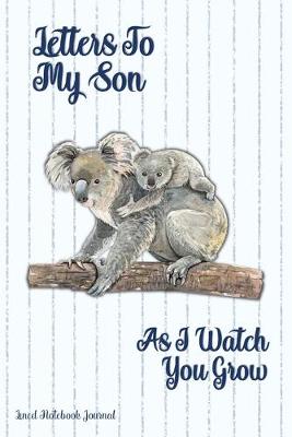 Book cover for Letters To My Son As I Watch You Grow