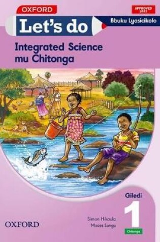 Cover of Let's do Integrated Science - Chitonga (Zambia): Grade 1: Learner's Book