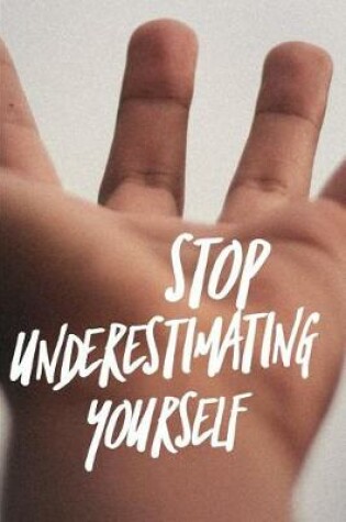 Cover of Stop Underestimating Yourself