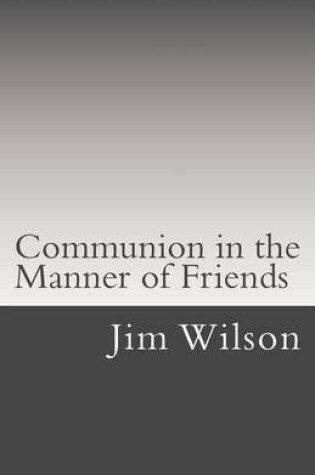 Cover of Communion in the Manner of Friends