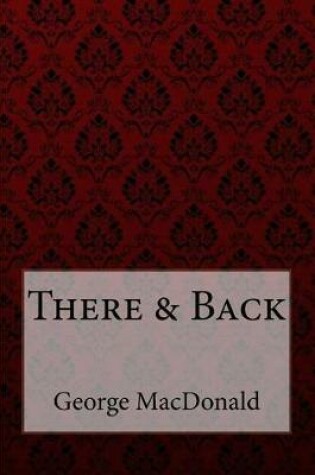 Cover of There & Back George MacDonald