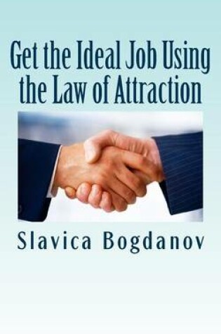 Cover of Get the Ideal Job Using the Law of Attraction